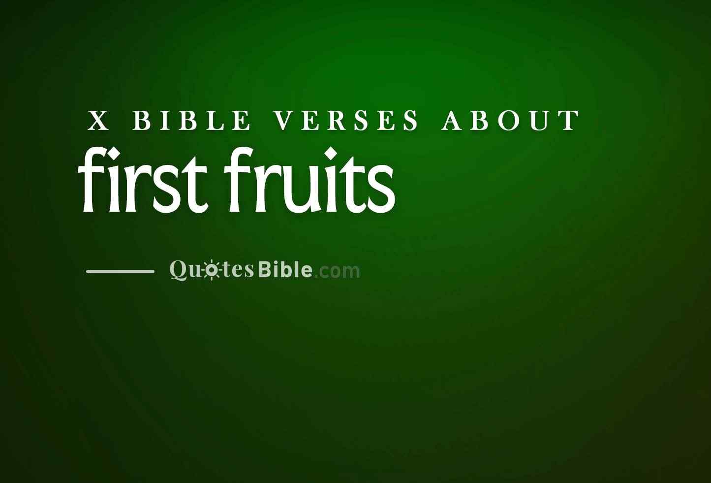 first fruits bible verses quote