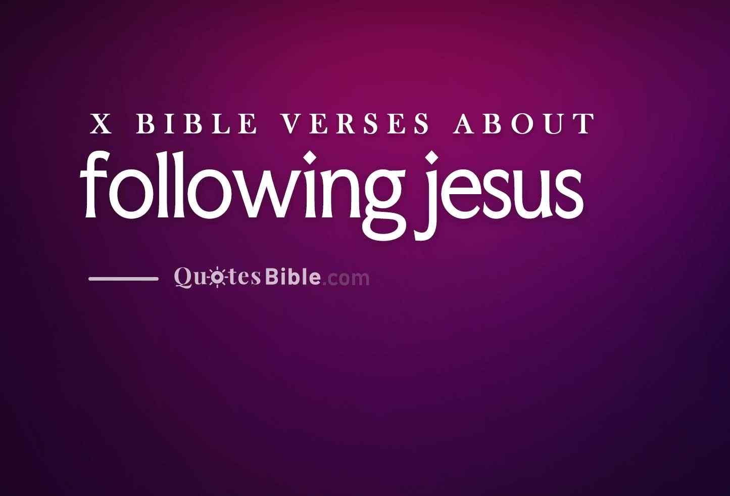 following jesus bible verses quote