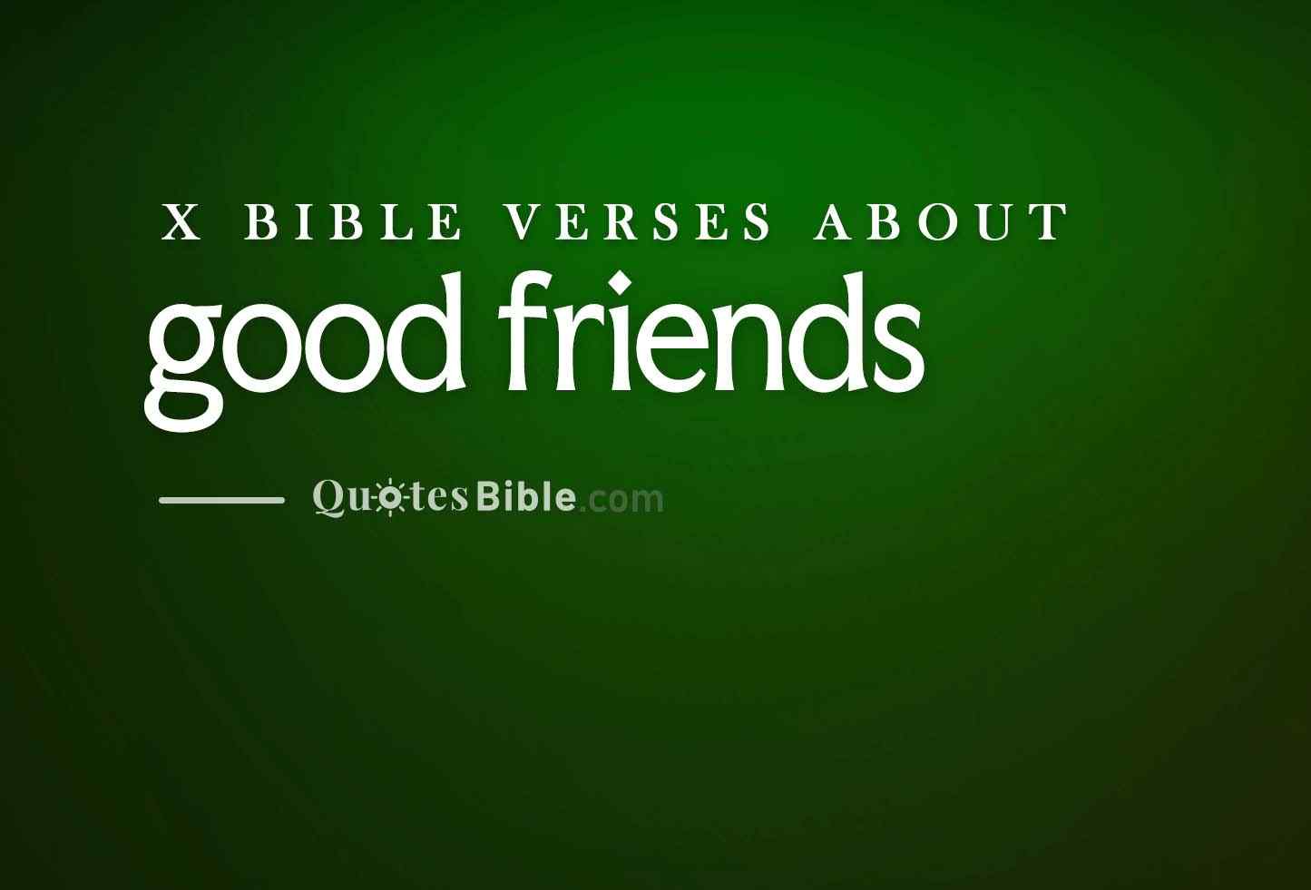 good friends bible verses quote