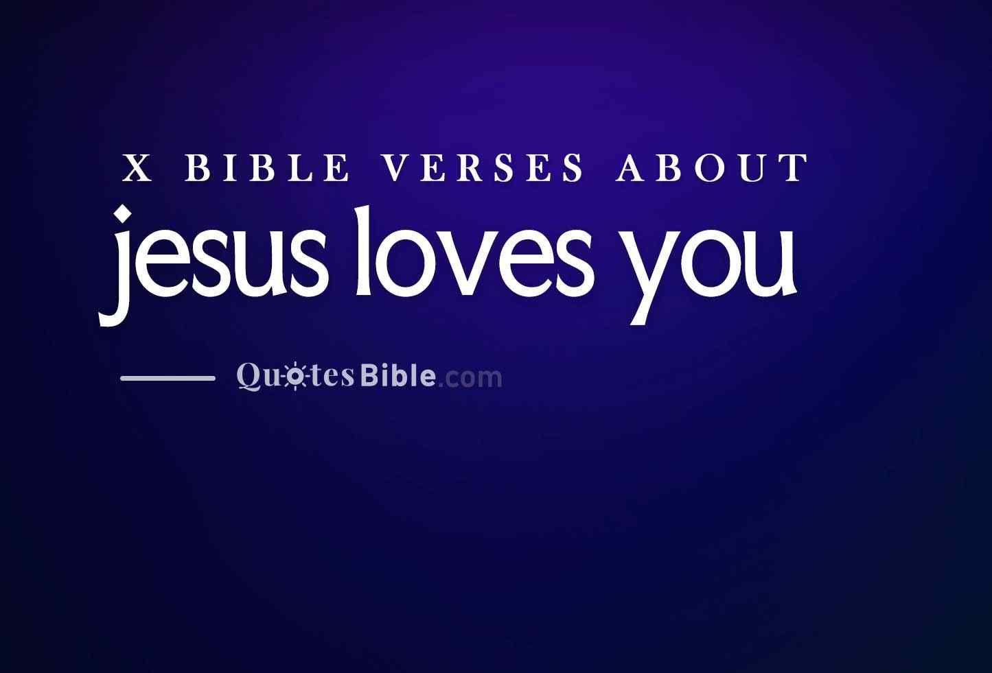 jesus loves you bible verses quote