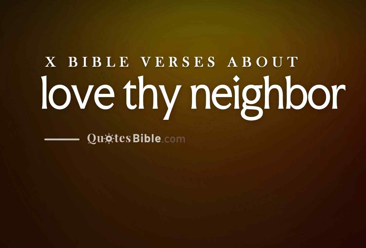 love thy neighbor bible verses quote
