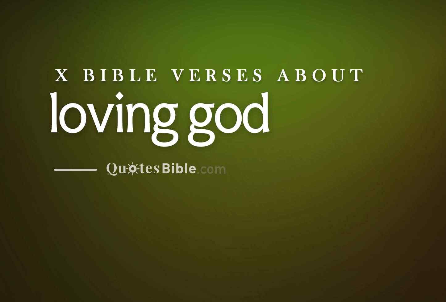 loving god bible verses quote