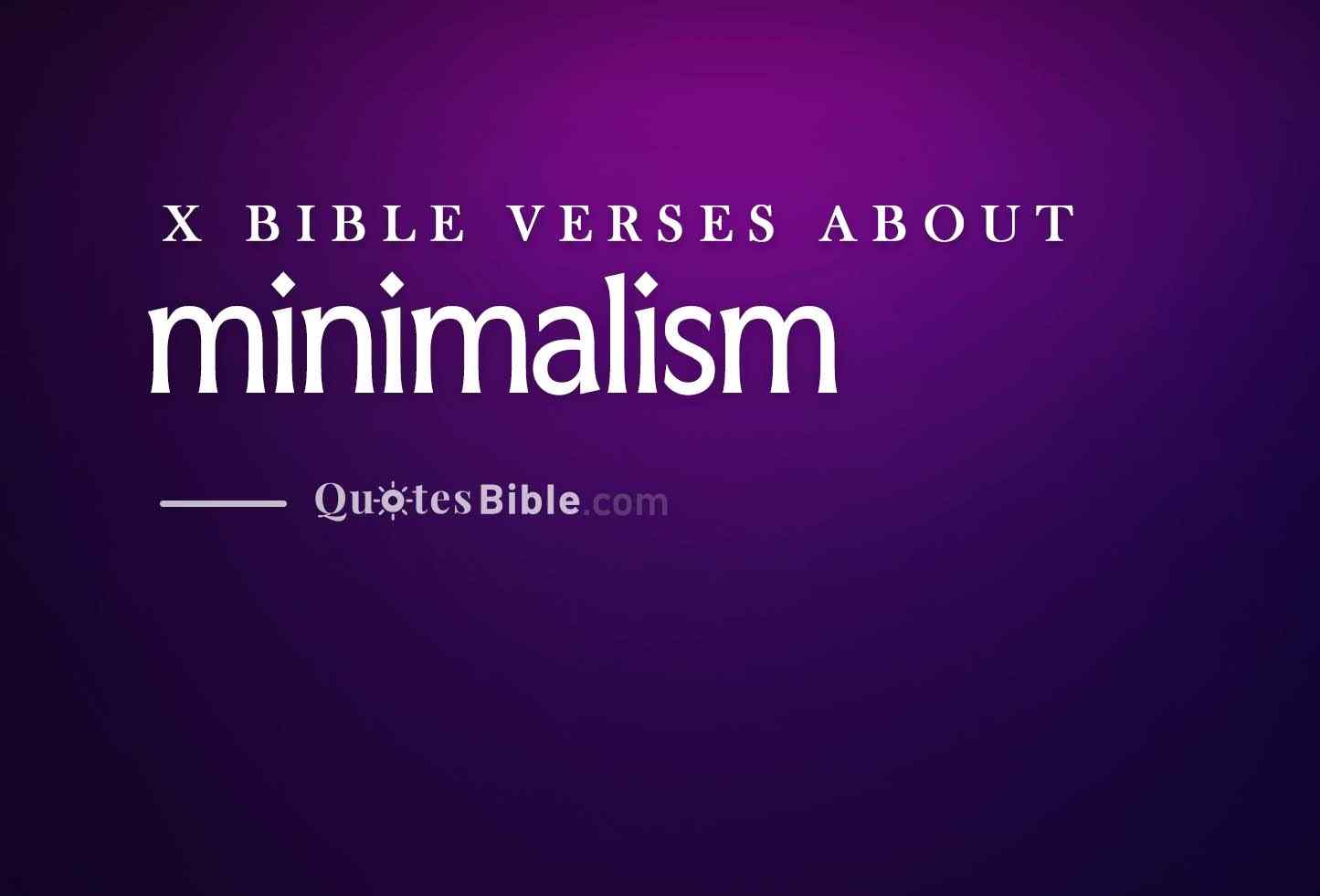 minimalism bible verses quote