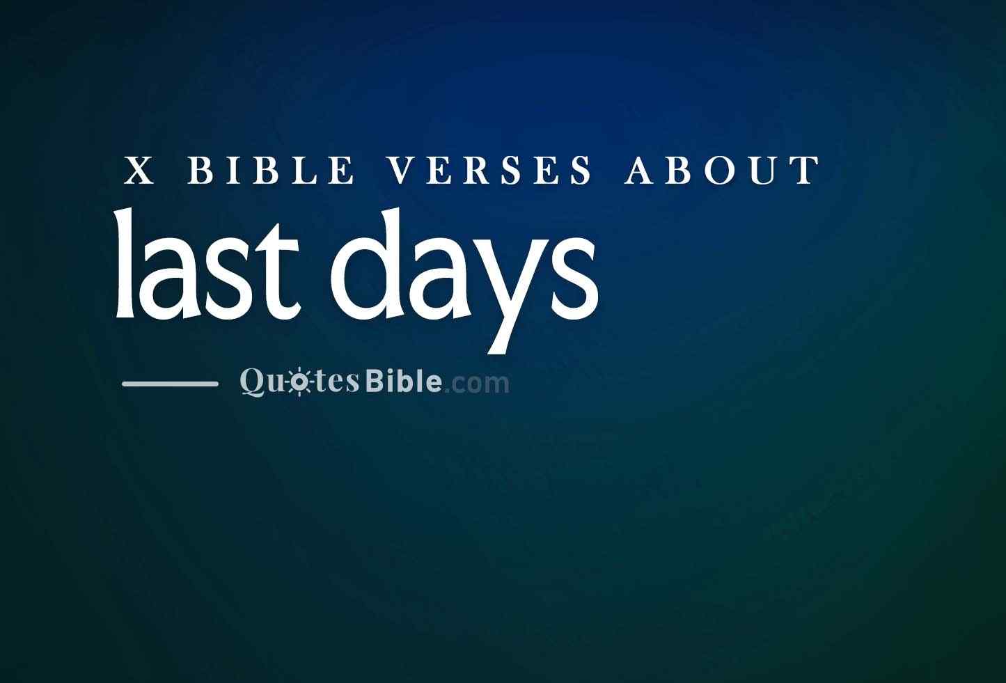 last days bible verses photo