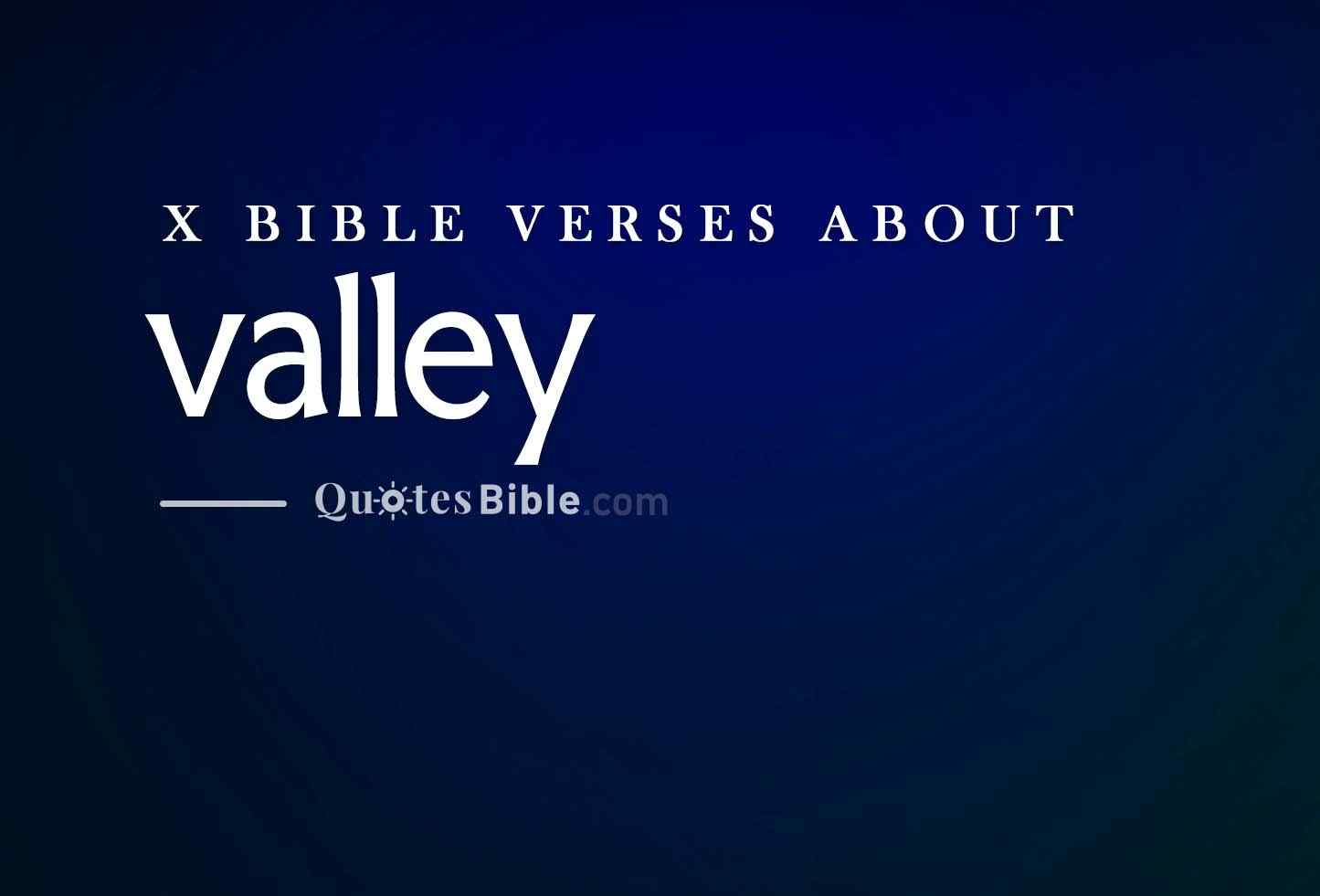 valley bible verses photo
